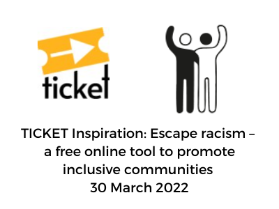 TICKET Inspiration: Escape racism – a free online tool to promote inclusive communities | 30 March 2022