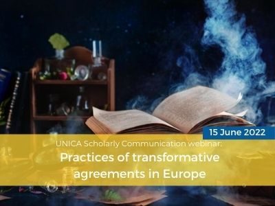 UNICA Scholarly Communication webinar:  Practices of transformative agreements in Europe | 15 June 2022